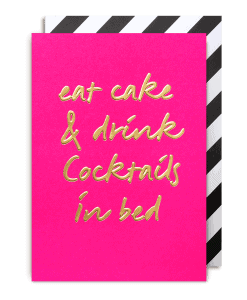 eat cake and drink cocktails