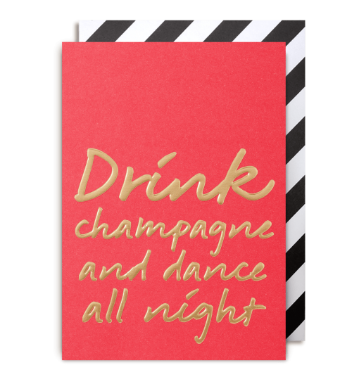 Drink champagne and dance all night card