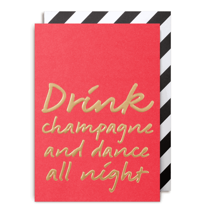 Drink champagne and dance all night card