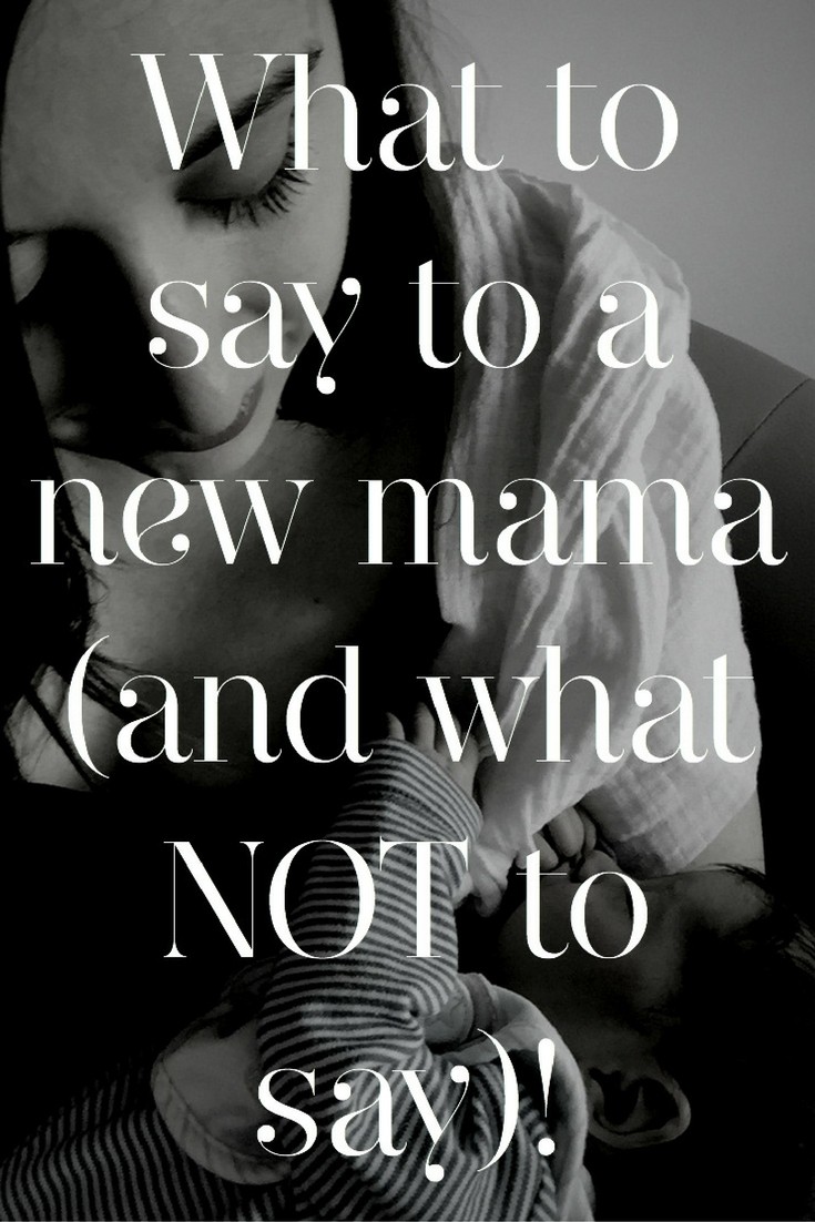 What to say to a new mum and what not to
