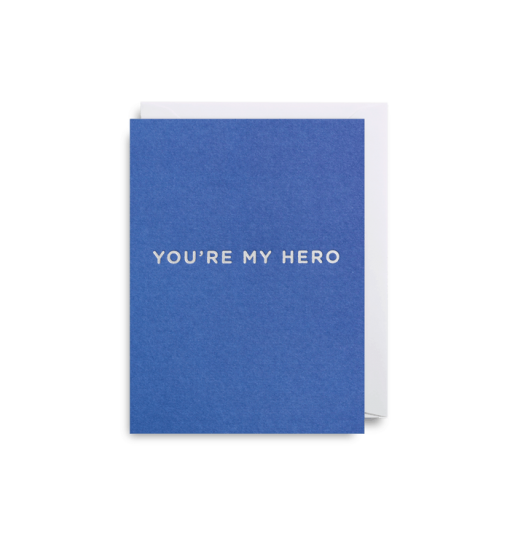 You’re my hero mini card