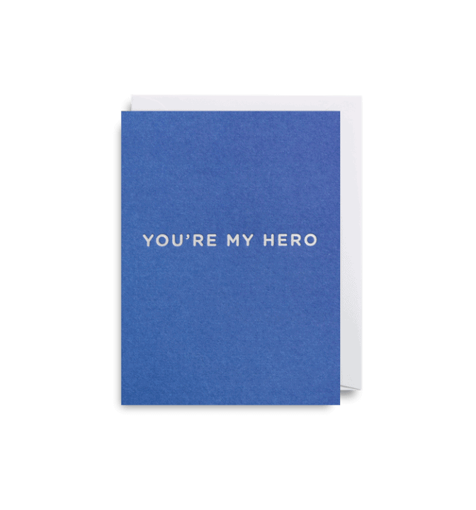 You’re my hero mini card