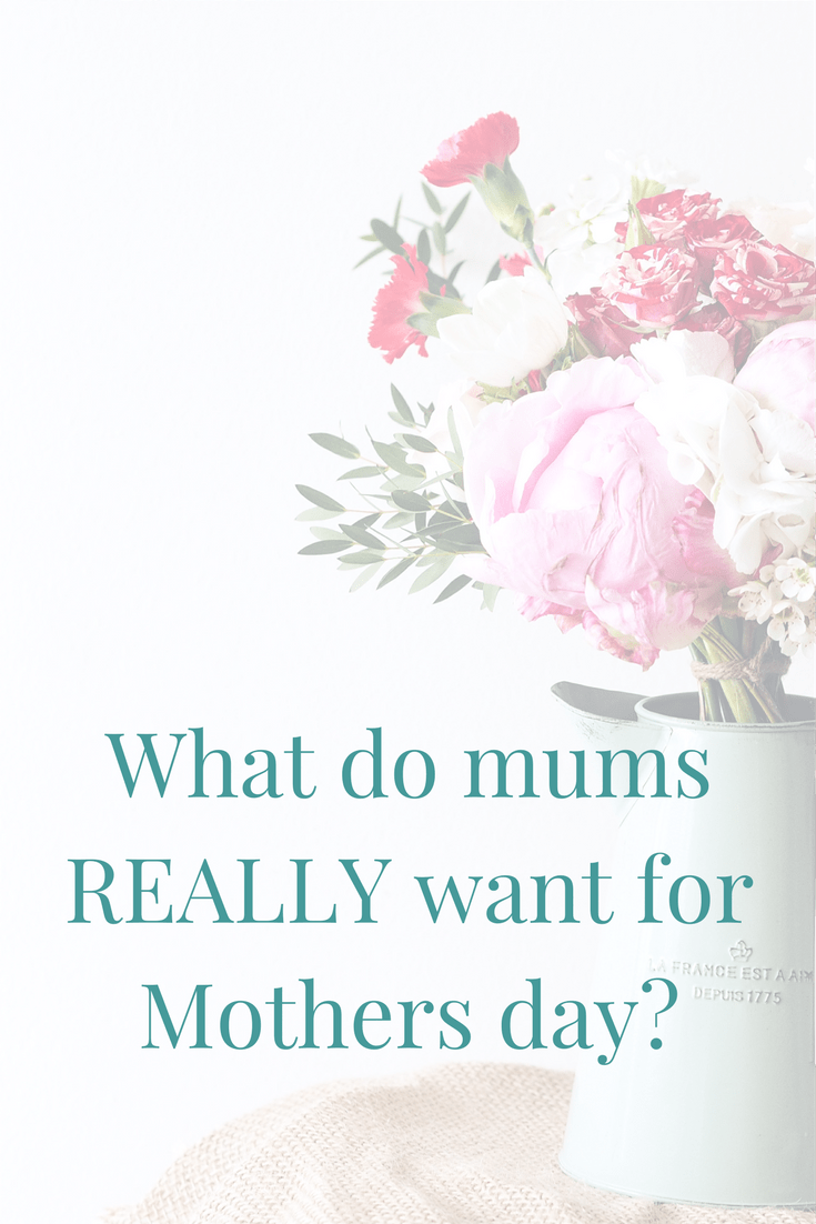 What mums REALLY want for Mothers Day PIN